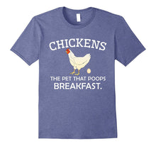 Chickens the Pet That Poops Breakfast - Funny Gift T-Shirt
