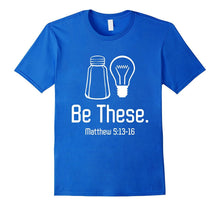 Be These Salt and Light Christian Matthew 5:13-16 T-Shirts