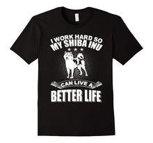 I Work Hard So My Shiba Inu Can Live a Better Life