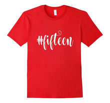 Quinceanera Birthday Shirt 15th 15 Fifteen #Fifteen Hashtag