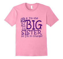 I'm the Big Sister So I'm in Charge Funny T-Shirt Tee