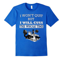 I Won't Quit but I Will Cuss the Whole Time - Gym Exercise