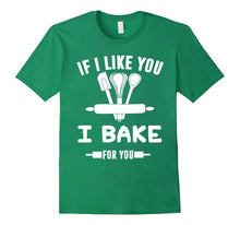 If I Like You I Bake for You - Banking Shirt
