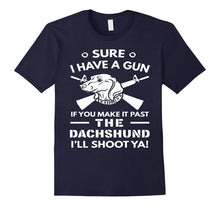Dachshund T-Shirt - I Have a Gun