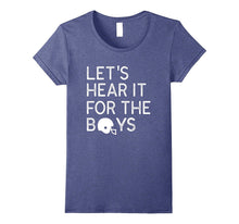 Let's Hear It for the Boys- Football T-Shirt
