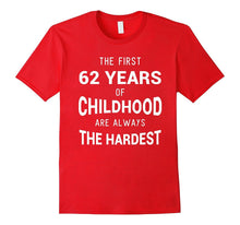 Funny 62nd Birthday Joke Gift 62 Years Old Novelty Gag Shirt