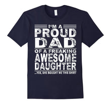 I'm a Proud Dad of a Freaking Awesome Daughter Shirt
