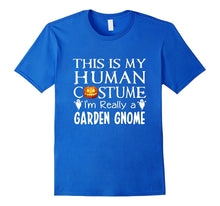 My Human Costume GARDEN GNOME Shirt Gift Halloween Funny