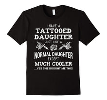 Funny Tattooed Daughter Shirt Gift Tattoo Fathers Day