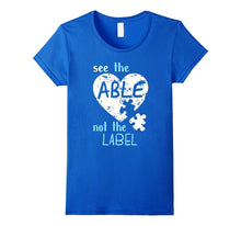 See the Able Not the Label Autism Awareness Month T Shirts