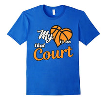 My Heart Is on That Court Basketball T-Shirt