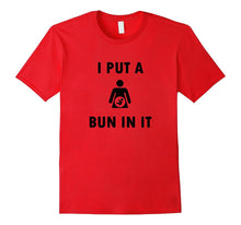 I Put a Bun in It Expectant Dad Shirt Baby Announcement