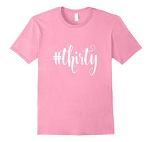 30th Birthday Shirt Gift Hashtag Milestone Thirty 30