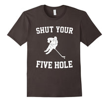 Shut Your Five Hole - Funny Ice Hockey T-Shirt - Unisex