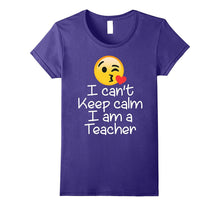 I Can't Keep Calm I Am a Teacher Emoji T-Shirt