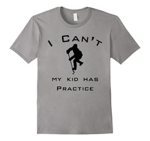 I Can't My Kid Has Hockey Practice T-Shirt for Busy Parents