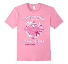 I Wear Pink for My Sister - Breast Cancer Awareness T-Shirt