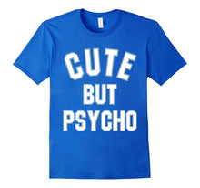 Cute but Psycho T-Shirt - Hipster Shirt