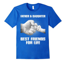 Father and Daughter Best Friends for Life T-Shirt