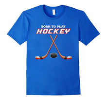 Born to Play Hockey T-Shirt, for Love of the Sport Tshirt