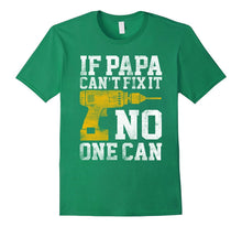If Papa Can't Fix It No One Can Shirt