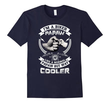 I'm a Biker Papaw Like a Normal Papaw but Way Cooler Shirt