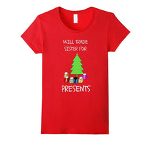 "Will Trade Sister for Presents" Funny Christmas T-Shirt