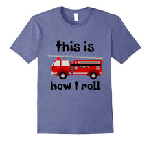 Fire Truck Shirt - This Is How I Roll Boys Girls Men