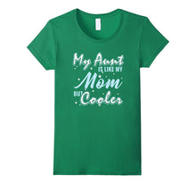My Aunt Is Like My Mom but Cooler I Love My Aunt T-Shirt