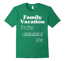 Family Vacation T-Shirt I Am the Smart One