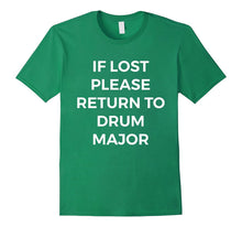If Lost Please Return to Drum Major T-Shirt