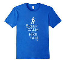 Keep Calm and Hike on Hiking and Backpacking T Shirt