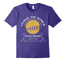 Change World Teach History Teacher T Shirt Appreciation Gift