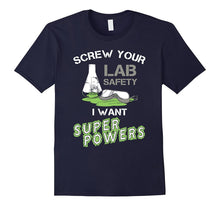 Science March T-Shirt - Screw Your Lab Safety I Want Power