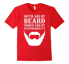 Mens With Great Beard Comes Responsibility - T-Shirt Tee Apparel