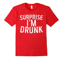 Surprise I'm Drunk T-Shirt Drinking Fourth of July Gift
