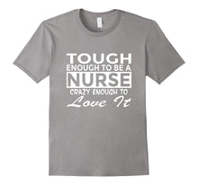 Funny Nurse Shirt Tough Enough to Love It