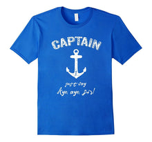 Captain Say Aye, Aye, Sir! Anchor T-Shirt