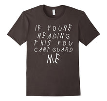 If Youre Reading This You Can't Guard Me T-Shirt