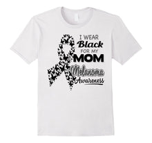 I Wear Black for My Mom - Melanoma Awareness Shirt