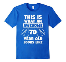 Awesome 70 Year Old Birthday Gift Funny 70th Birthday Shirt