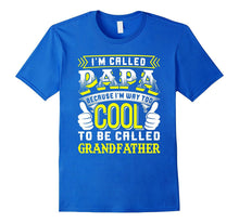 I'm Way Too Cool to Be Called Grandfather TShirt