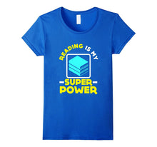 FUNNY READING IS MY SUPERPOWER T-Shirt Book Lovers Gift