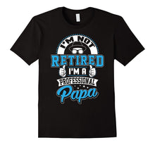 Mens I'm Not Retired I'm a Professional Papa Grandpa T-Shirt