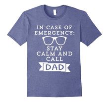 Stay Calm and Call Dad T-Shirt