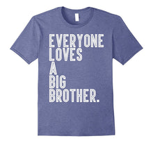 Everyone Loves a Big Brother T-Shirt Men and Boys Styles
