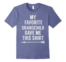 My Favorite Grandchild Gave Me This Shirt - Funny Tee
