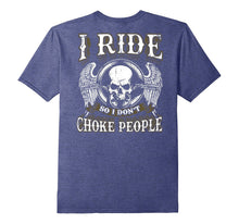 Funny Motorcycle Shirt Skull Ride So I Don't Choke People