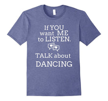 Talk Dancing T Shirts. Gifts Ideas for Dancers Talk & Dance.