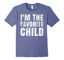I'm the Favorite Child. T-Shirt